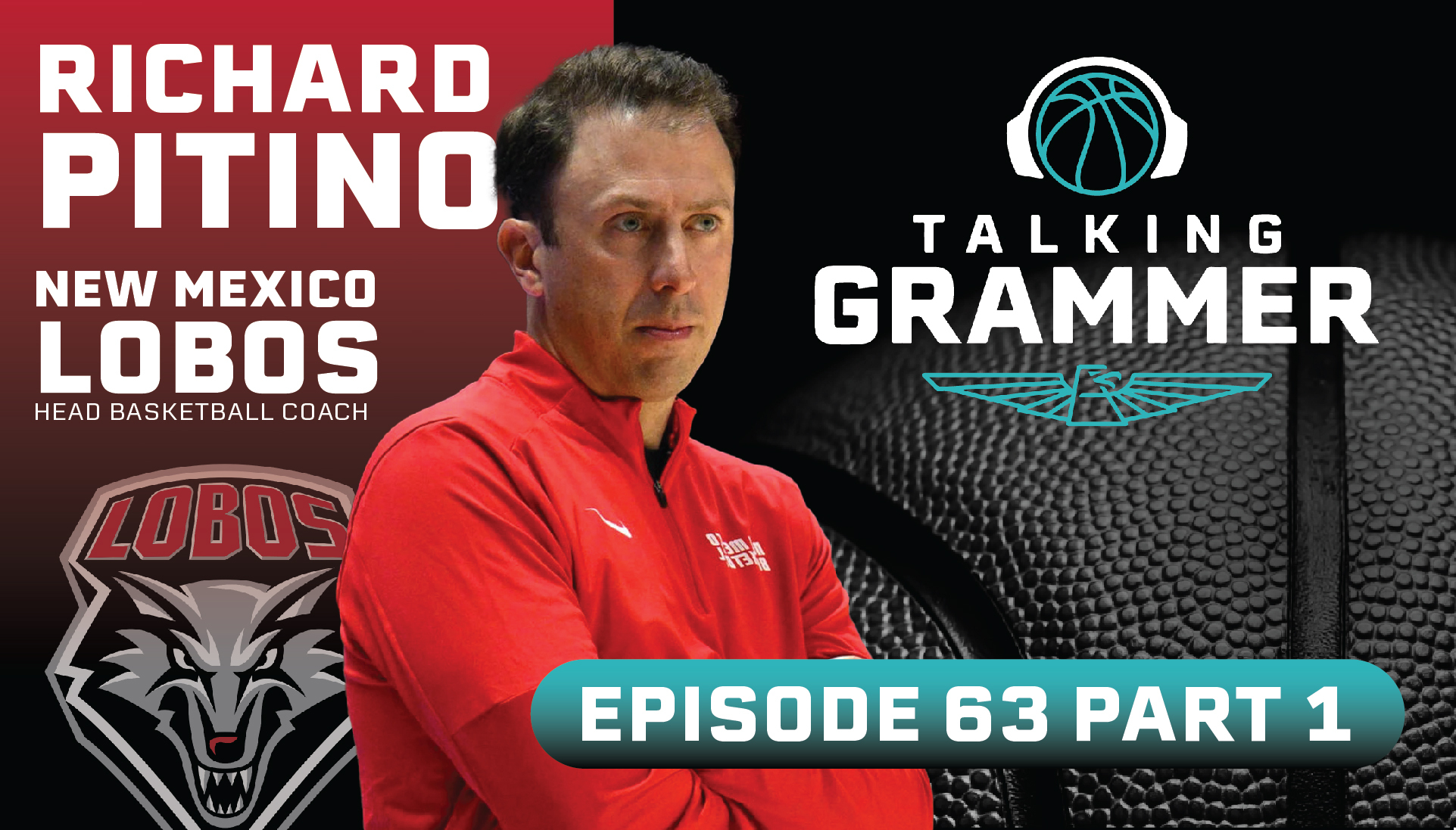 Featured image for “Talking Grammer, Ep. 63: UNM Lobo basketball coach Richard Pitino (Part 1)”