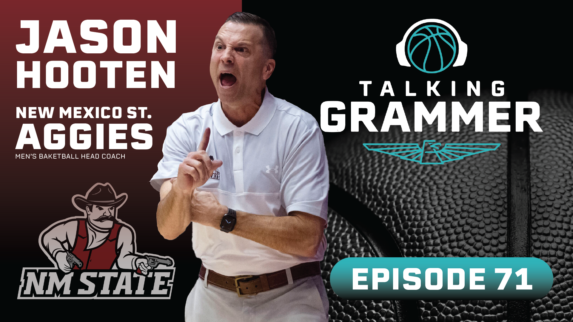 Featured image for “Talking Grammer, Ep. 71: Jason Hooten, NMSU men’s basketball coach”