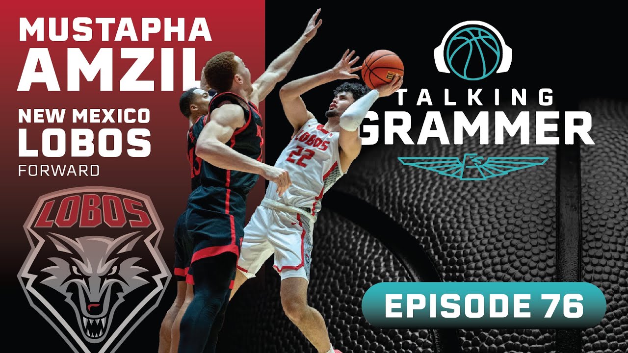 Featured image for “Talking Grammer, Ep. 76: UNM forward Mustapha Amzil”