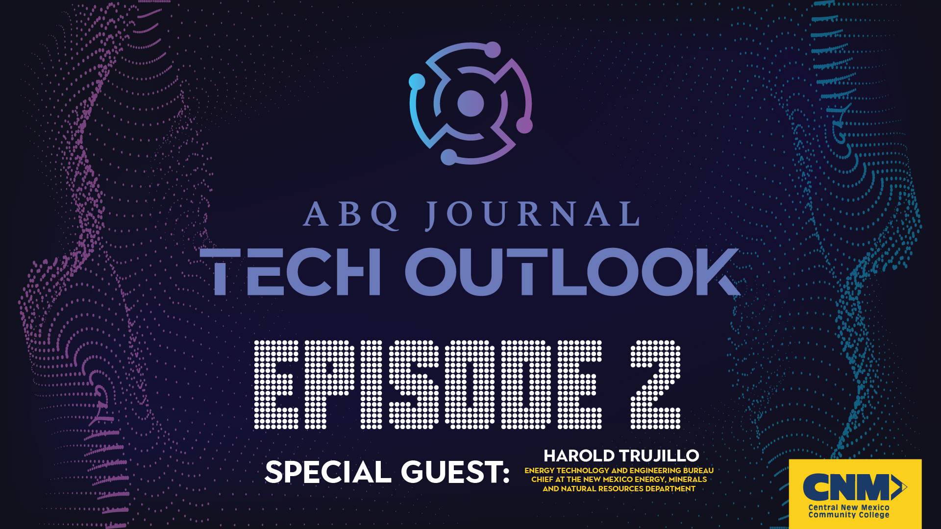 Featured image for “Tech Outlook Ep. 2 w/Guest Harold Trujillo”