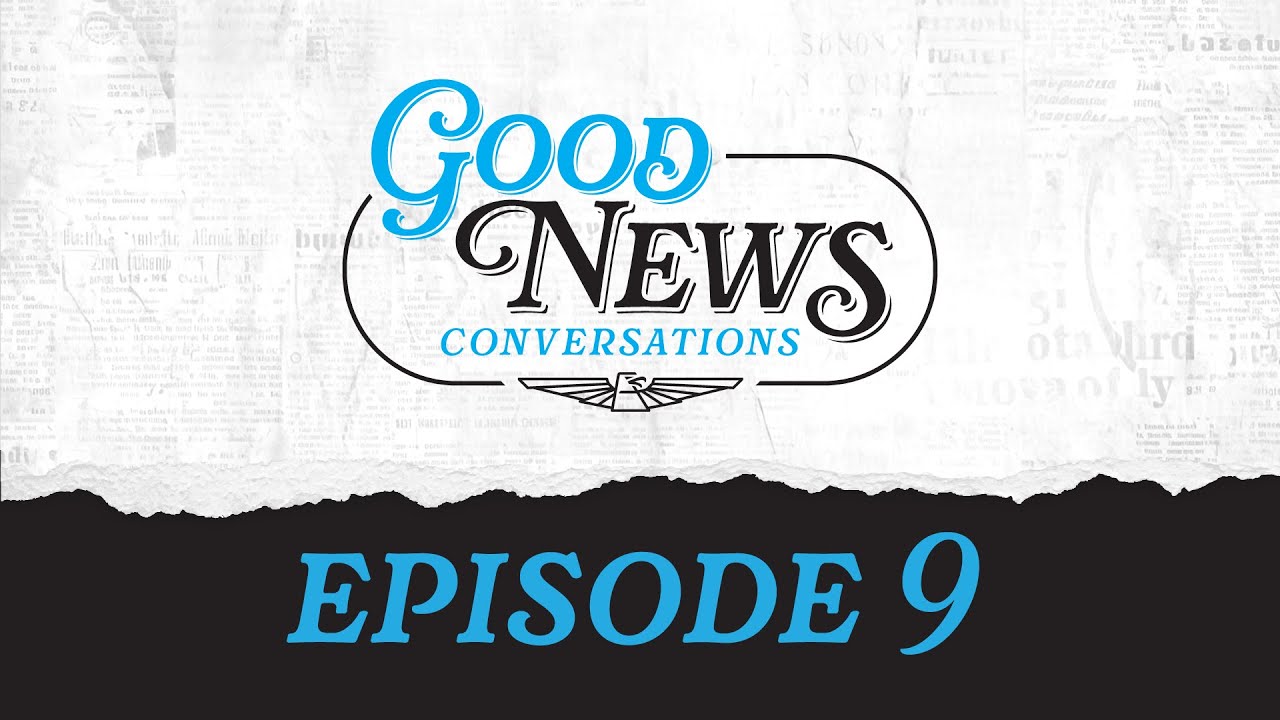 Featured image for “Good News Good Conversation Ep. 9 Recap: Good News stories from July”