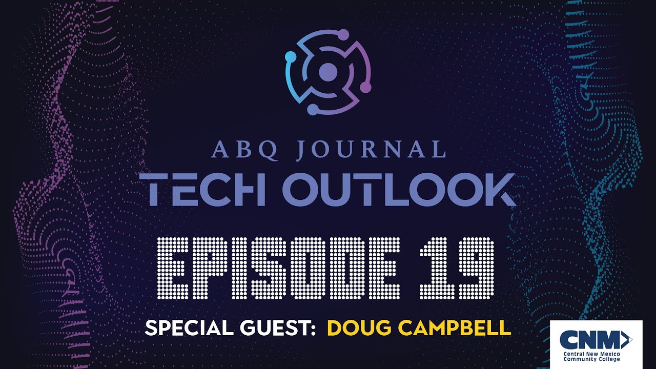 Featured image for “Tech Outlook Ep. 19 w/Doug Campbell”
