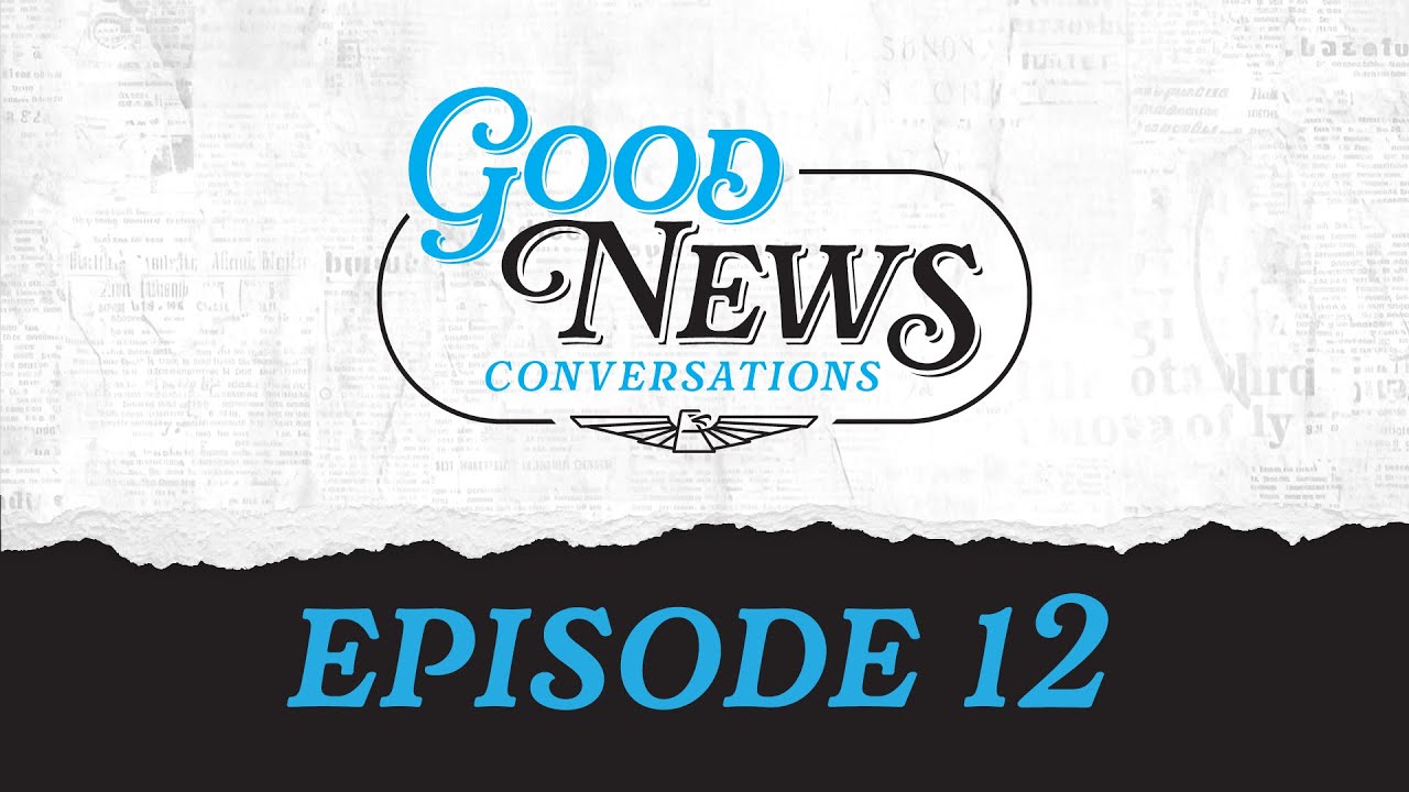 Featured image for “Good News Good Conversation Ep. 12 w/Cliena Trujillo”